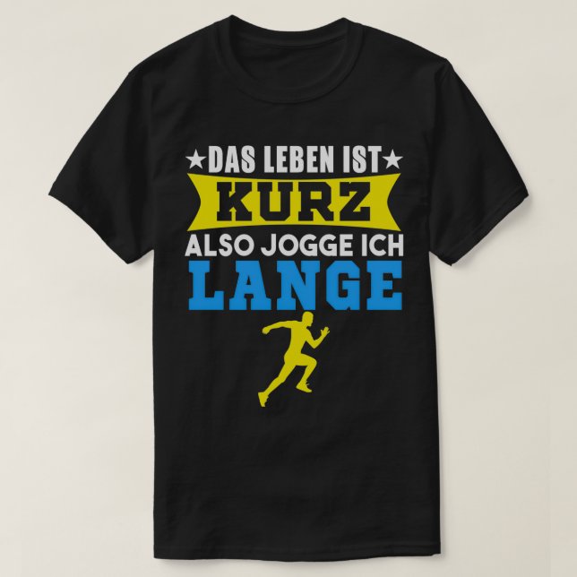 Camiseta Das Leben Ist Kurz Também Jogge Ich Lang (Frente do Design)