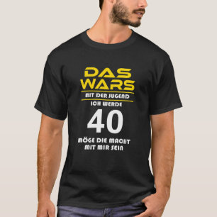 Camiseta Das Wars Mit Der Jugendgend Ich Werde 40º Engraçad