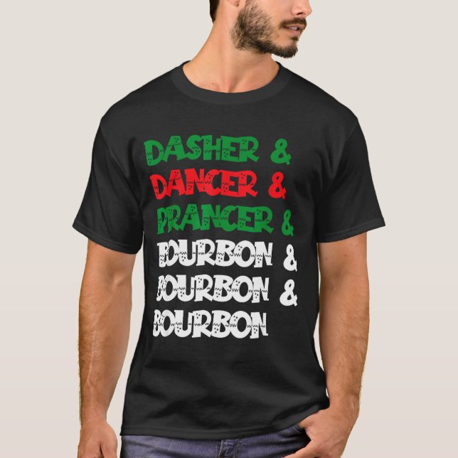 Camiseta Dasher Dancer Prancer &amp; Bourbon Christmas Funn (Frente)