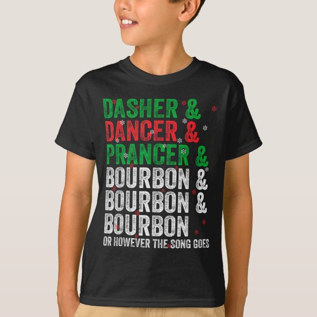 Camiseta Dasher Dancer Prancer And Bourbon Christmas Xmas H (Frente)