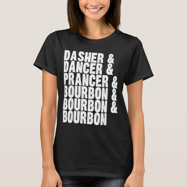 Camiseta Dasher Dancer Prancer And Bourbon Whiskey Funny Ch (Frente)