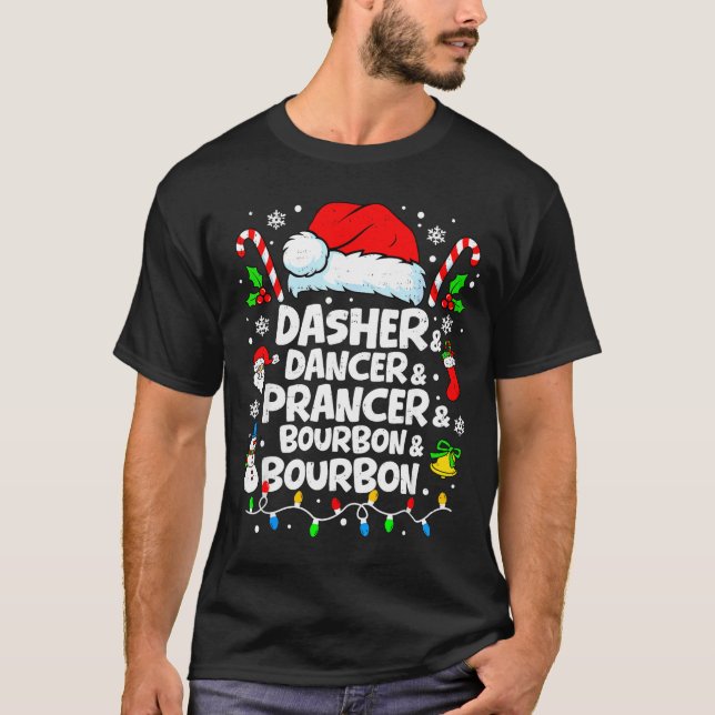 Camiseta Dasher Dancer Prancer Bourbon Funny Christmas Sant (Frente)