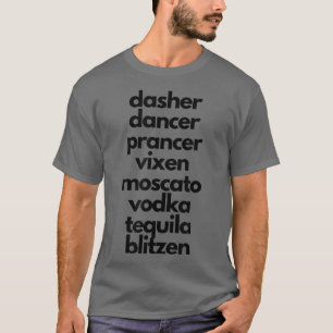 Camiseta Dasher Dancer Prancer Moscato Funny Drunk Christma