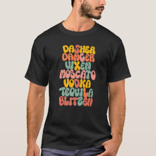 Camiseta Dasher Dancer Prancer Vixen Moscato Vodka Tequila