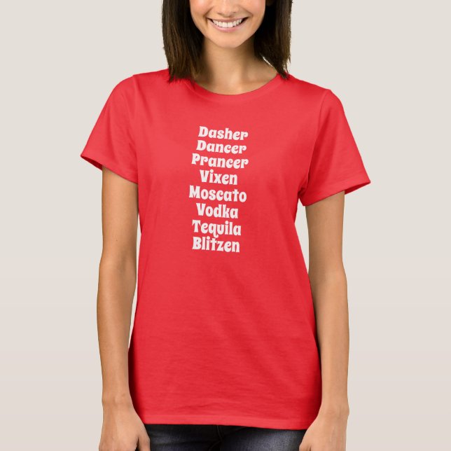 Camiseta Dasher Dancer Prancer Vixen Moscato Vodka Tequila (Frente)