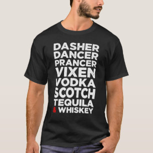 Camiseta Dasher Dancer Prancer Vixen Vodka Scotch Tequila &