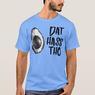 Camiseta Dat Hass Tho Avocado Tshirt