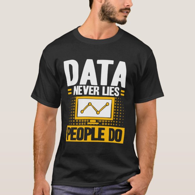 Camiseta Data Analyst Data Never Lies People Do Data Scient (Frente)