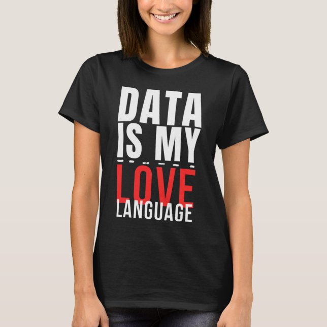Camiseta Data É Minha Língua De Amor - Engraçado Cientista  (Frente)