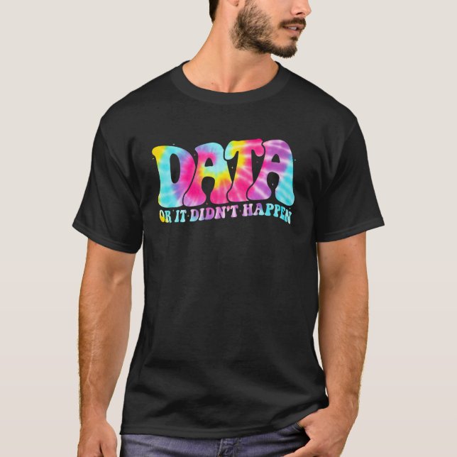 Camiseta Data or It Didn t Happen Aba Therapist Appreciatio (Frente)