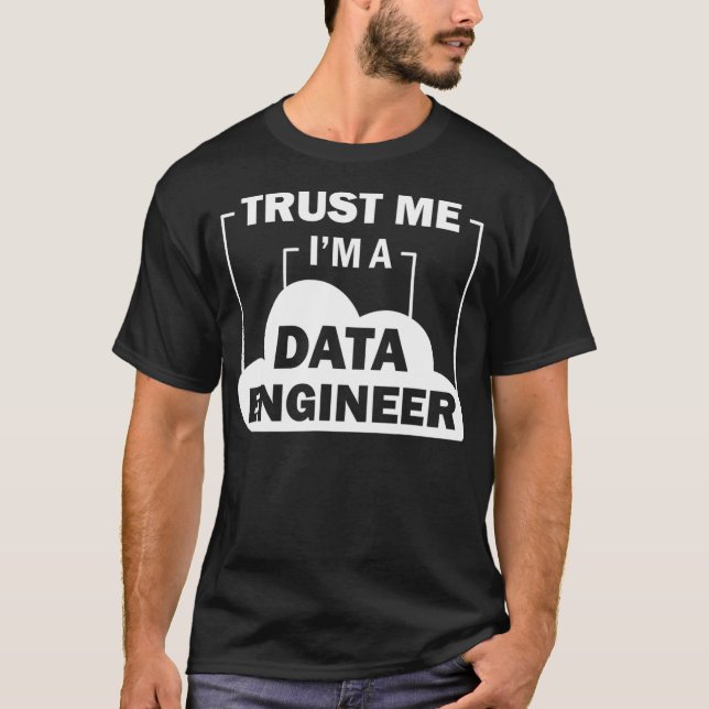 Camiseta Data Science Trust Me I m a Data Engenheiro (Frente)