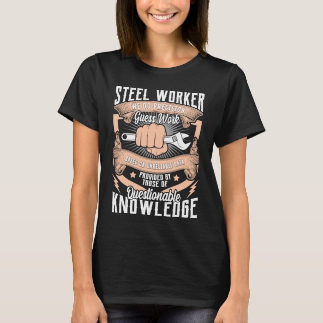 Camiseta Data Steel Worker We Do Precision Guess Work Based (Frente)