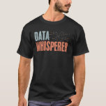 Camiseta Data Whisperer Vintage Data Science Cientista<br><div class="desc">Data Whperer Vintage Data Science Data Scientist Data Nerd</div>