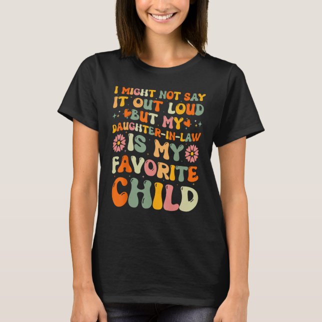 Camiseta Daughter In Law is My Favorite Child Father s Day  (Frente)