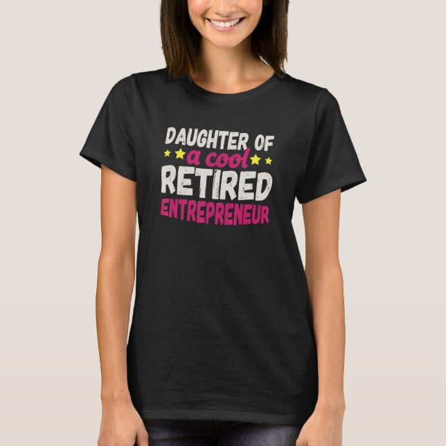 Camiseta Daughter of a Cool Retired Entrepreneur (Frente)