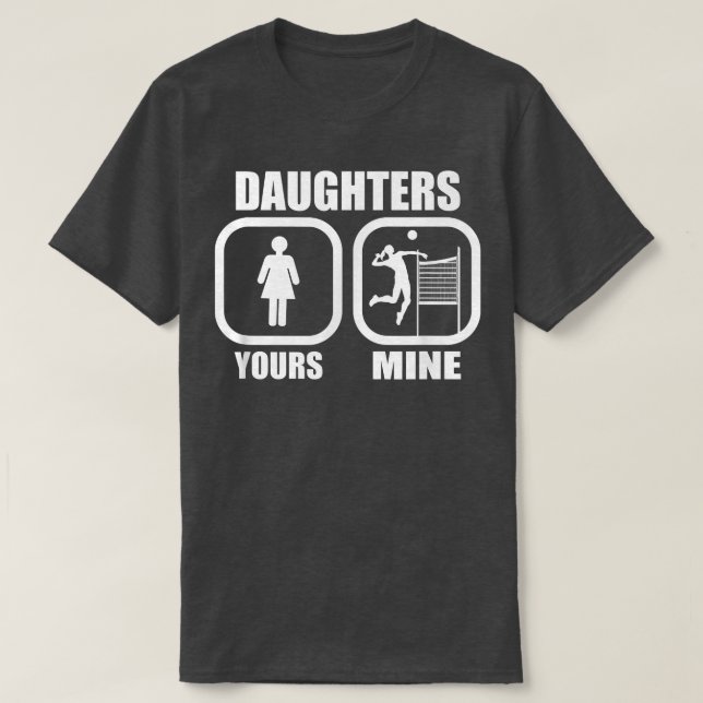Camiseta Daughters Yours, Mine - Funny Volleyball Mom Volle (Frente do Design)