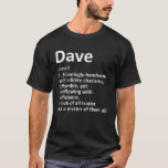 Camiseta DAVE Definição Nome Personalizado Funny Birthday G<br><div class="desc">O legal e fofo trabalho de arte de definição de "Dave" é um presente perfeito para qualquer homem que você queira surpreender. Perfeito para si mesmo ou como presente para o seu filho favorito. Comprar o design agora!</div>
