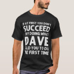 Camiseta DAVE Gift Name Personalizado Birthday Funny Christ<br><div class="desc">DAVE Gift Name Personalizado Birthday Engraçado Piada de Natal</div>