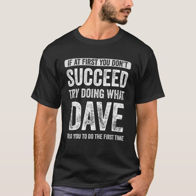 Camiseta Dave, se no início você não conseguir tentar fazer (Frente)
