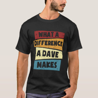 Camiseta Dave W Uma Diferença Que Um Dave Faz
