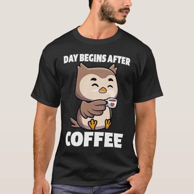 Camiseta Day Begins After Coffee Owls Funny Night Owl Coffe (Frente)