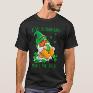Camiseta Day Drinking Made Me Do It Irish Gnome St Patrick