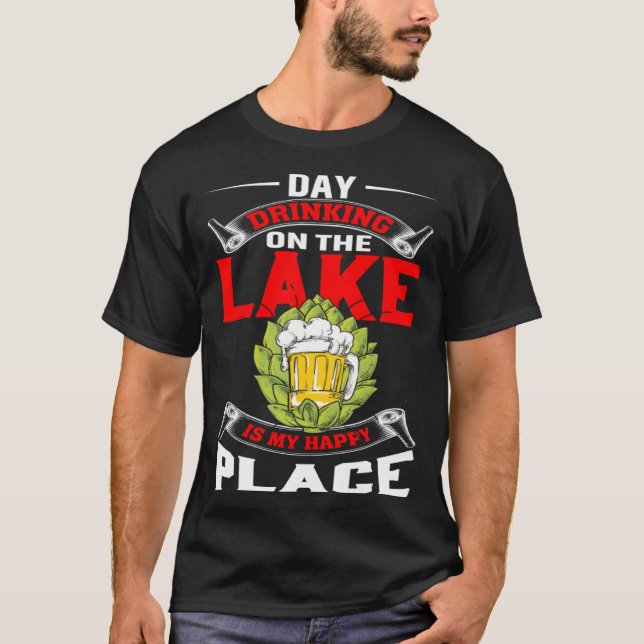 Camiseta Day Drinking On The Lake Is My Happy Place Outdoor (Frente)