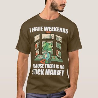 Camiseta Day Trading I Hate Weekends 3