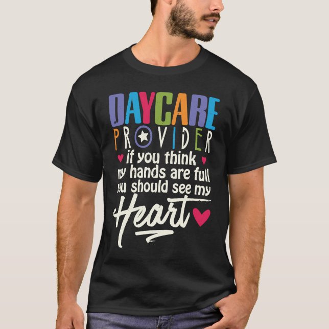 Camiseta Daycare Provider You Think My Hands Are Full See W (Frente)