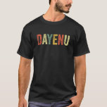 Camiseta Dayenu Suficiente para a Passagem Judaica do Seder<br><div class="desc">Dayenu Suficiente para a Páscoa Judaica Chanukkah Chanukah Hebraico</div>