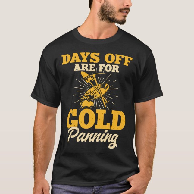 Camiseta Days Off Are For Gold Panning 1 (Frente)