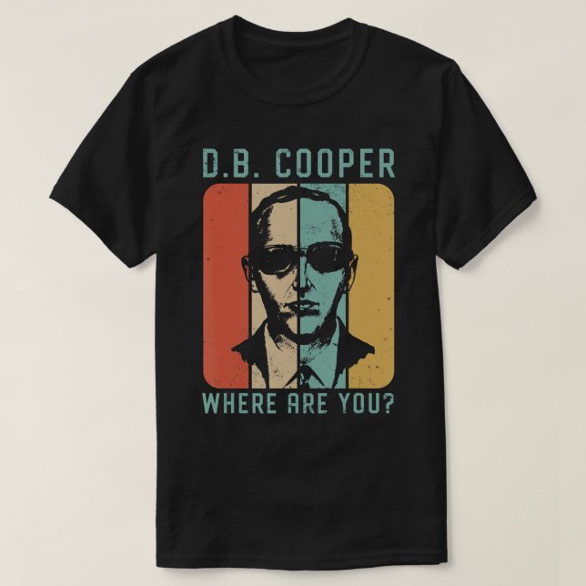Camiseta Db Cooper Onde Está O Seu Hist Skyjacking Em 1971 (Frente do Design)