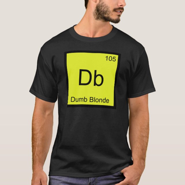 Camiseta Db - Símbolo De Elemento De Química Loira Dumb - T (Frente)