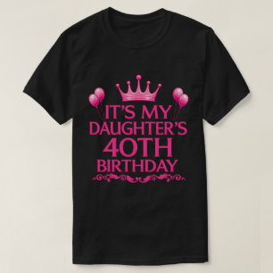 Camiseta de 40º Aniversário da Minha Filha