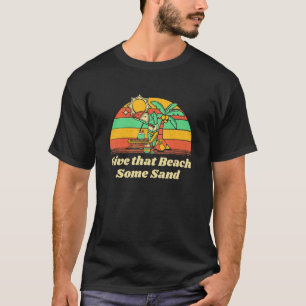 Camiseta Dê A Aquela Praia Algum Amigo De Areia Humor Buddy