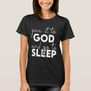 Camiseta Dê a Deus e vá dormir religioso cristão