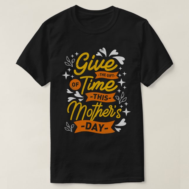 Camiseta Dê a oportunidade de dizer Dia de as mães engraçad (Frente do Design)