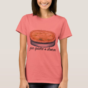 Camiseta Dê a quiche uma possibilidade