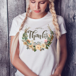 Camiseta Dê aos Obrigados Watercolor Floral Wreath Ação de