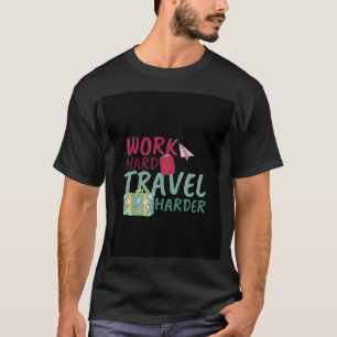 camiseta de aventura trabalho duro viajar mais dur