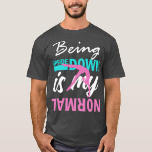 Camiseta De cabeça para baixo está minha ginástica normal,