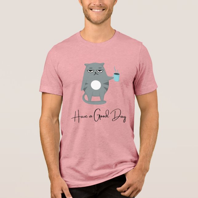 Camiseta de Café Grumpy Cat Have a Good Day (Frente)