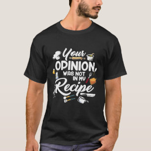 Camiseta De Chef Sua Opinião Não Estava Na Minha R