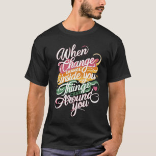 Camiseta de Citação de Mudança Motivacional