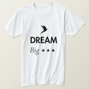 Camiseta de Citação Inspiradora Sonhe Grande Mot