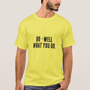 Camiseta de Citação Motivacional "Faça Bem o que V