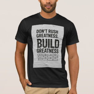 Camiseta de Citação Motivacional – Não Apresse a G