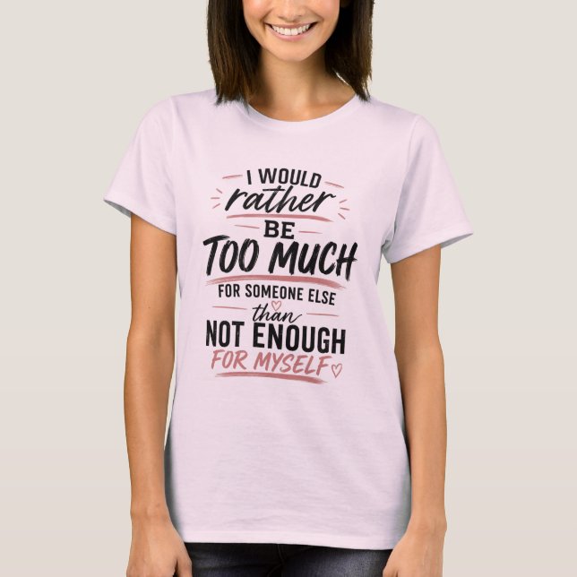 Camiseta de Coração Rosa 'Demais' - Camisa de Auto (Frente)