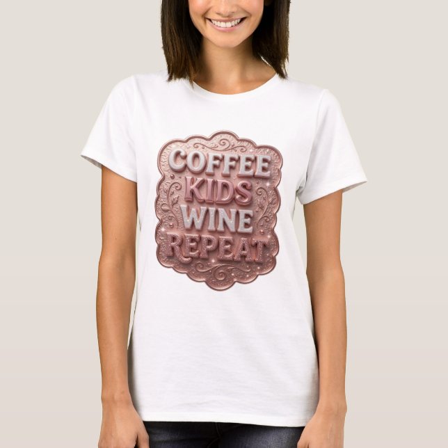 Camiseta de design COFFEE KIDS WINE REPEAT Rosa Ma (Frente)