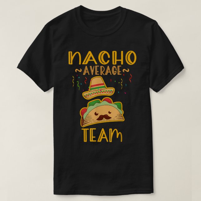 Camiseta de equipe Nacho Average Cinco De Mayo Mei (Frente do Design)